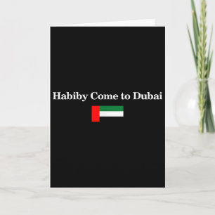 Habiby Come To Dubai, My Dear Come To Dubai Quotes Card