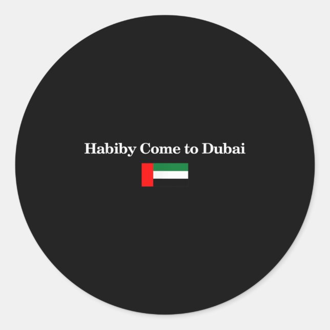 Habiby Come To Dubai, My Dear Come To Dubai Quotes Classic Round Sticker (Front)
