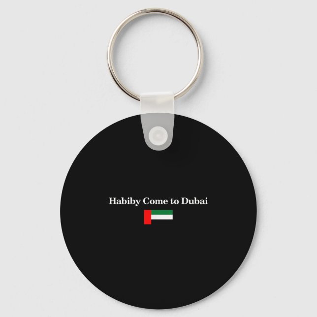 Habiby Come To Dubai, My Dear Come To Dubai Quotes Key Ring (Front)