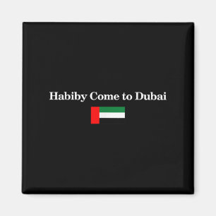 Habiby Come To Dubai, My Dear Come To Dubai Quotes Magnet