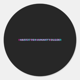 Habitat For Humanity Builder First Great Good Luck Classic Round Sticker