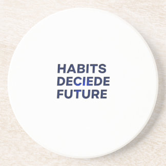 Habits Decide Future Coaster