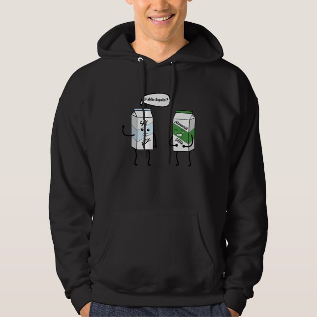 Habla Epanol Vegan  of Soy Almond Milk Hoodie (Front)
