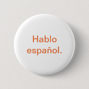 Hablo español 6 cm round badge