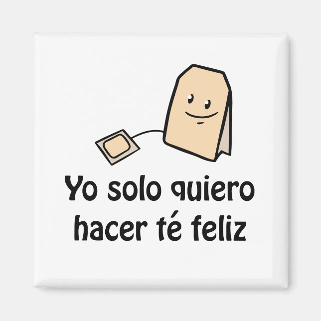 Hacer té feliz Magnet (Front)