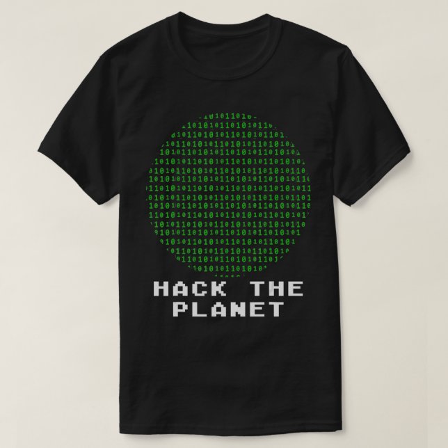 Hack The Planet Binary Code Computer Hacking Codin T-Shirt (Design Front)
