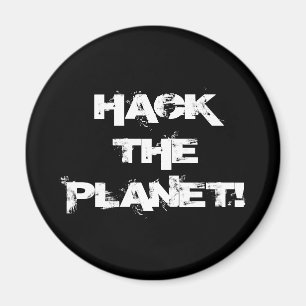 Hack the Planet magnet