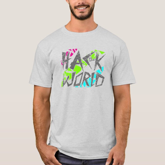 Hack the world T-Shirt (Front)