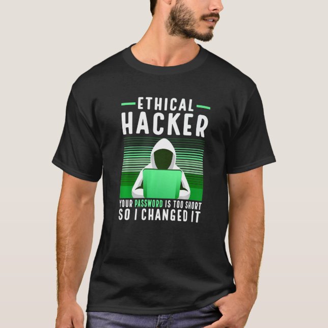 Hacker Ethical Hacker Hacking Computer Nerd T-Shirt (Front)