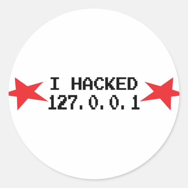 hacker i hacked 127.0.0.1 classic round sticker (Front)