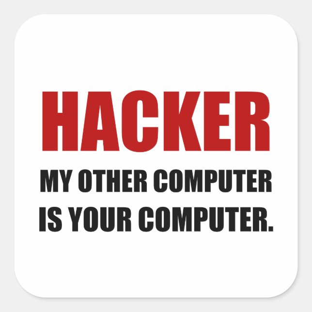 Hacker Other Your Computer Square Sticker (Front)
