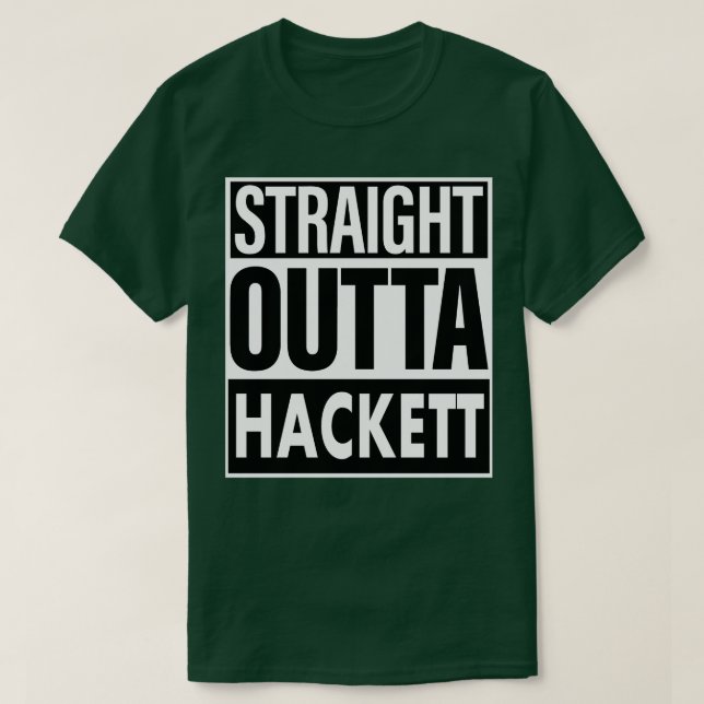 Hackett Name Straight Outta Hackett T-Shirt (Design Front)