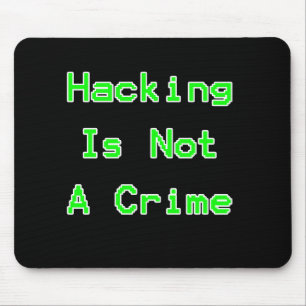 Hacking Is Not A Crime Mouse Mat