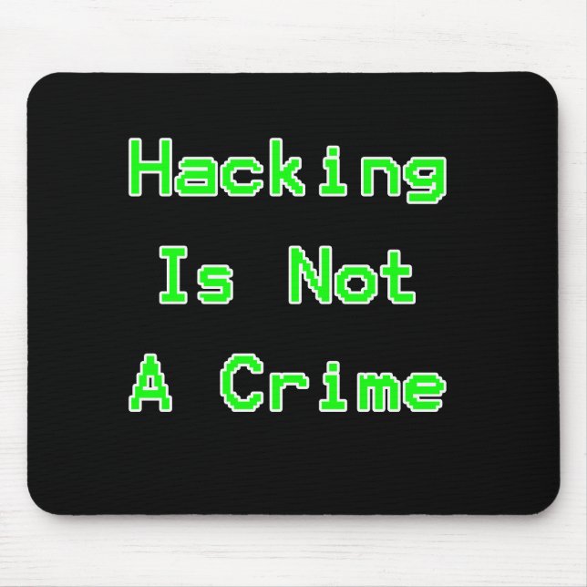 Hacking Is Not A Crime Mouse Mat (Front)