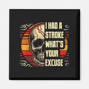 Had A Stroke Whats Excuse Vintage Skull Halloween Magnet