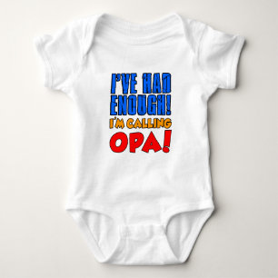 Had Enough Calling Opa Baby Bodysuit