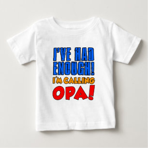 Had Enough Calling Opa Baby T-Shirt