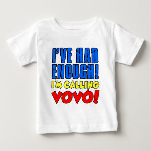 Had Enough Calling Vovo Baby T-Shirt