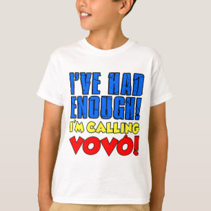 Had Enough Calling Vovo T-Shirt