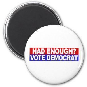 Had Enough Vote Democrat Magnet