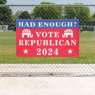 Had Enough? Vote Republican 2024 Election Banner