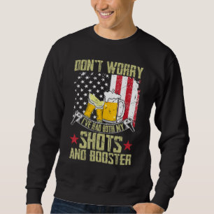 Had My 2 Shots Don't Worry Had Both My Shots Tequi Sweatshirt
