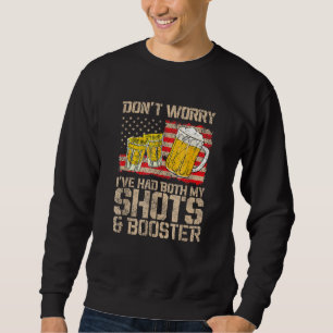 Had My 2 Shots Don't Worry Had Both My Shots Tequi Sweatshirt