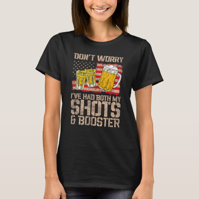 Had My 2 Shots Don't Worry Had Both My Shots Tequi T-Shirt (Front)