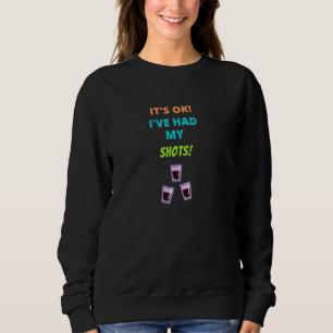 Had My Shots! Men Women Covid Joke Casual Pul Sweatshirt