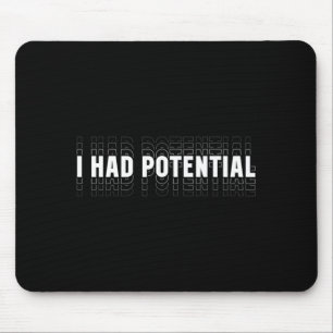 Had Potential Funny Physics Science Teacher Humour Mouse Mat