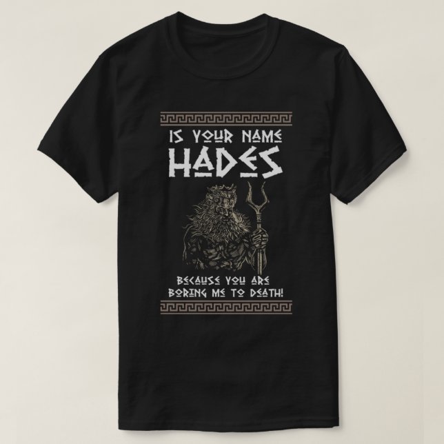 Hades Greek God and Ancient Greek Mythology Histor T-Shirt (Design Front)
