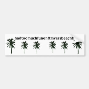 hadtoomuchfunonftmyersbeachfl, black palm trees bumper sticker
