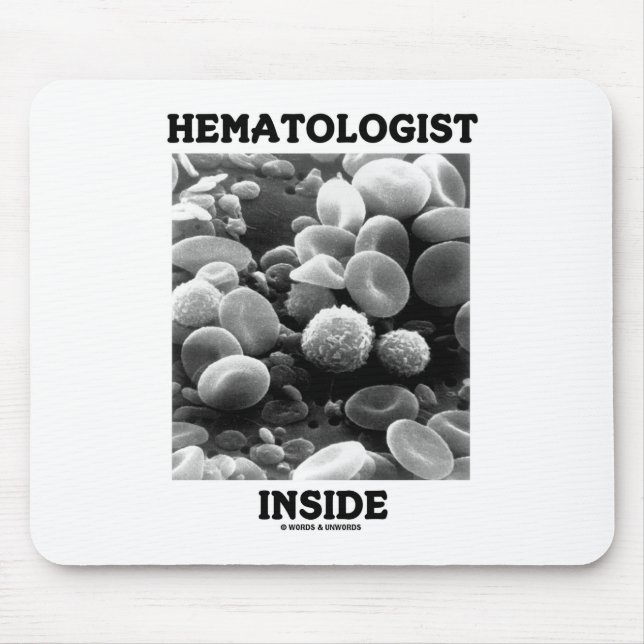 Haematologist Inside (Blood Cells) Mouse Mat (Front)