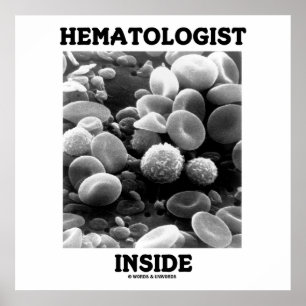 Haematologist Inside (Blood Cells) Poster