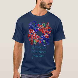 Haemoglobin structure determines function T-Shirt