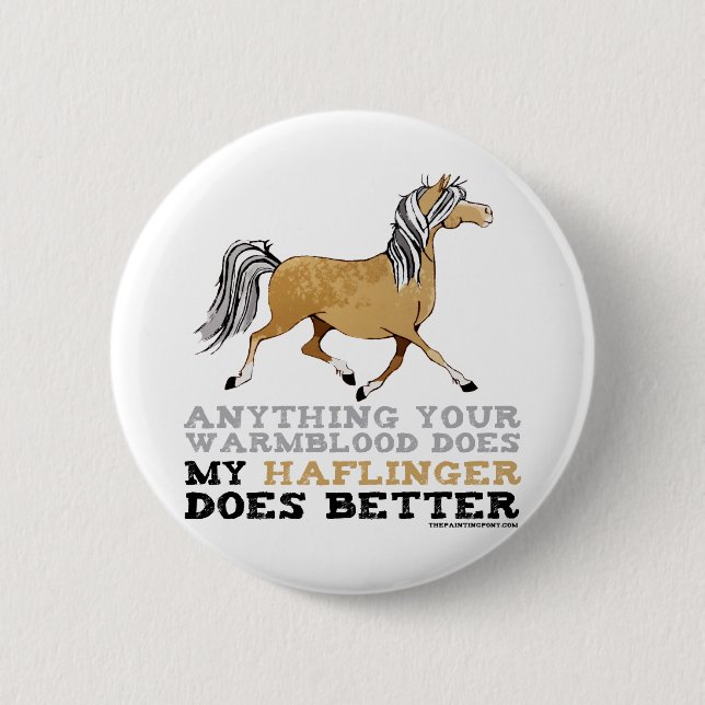 Haflingers Do It Better 6 Cm Round Badge (Front)