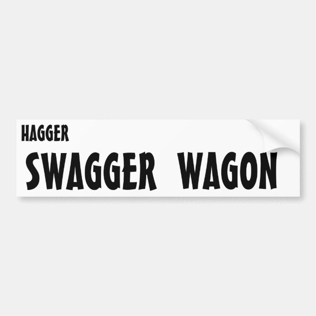 hagger swagger wagon bumper sticker (Front)