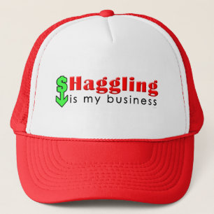 Haggling Is My Business Trucker Hat