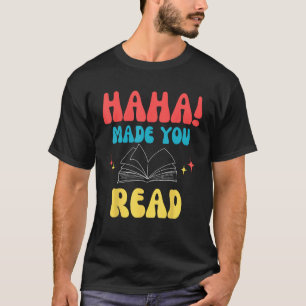 Haha Made You Read Cute School Teacher & Librarian T-Shirt