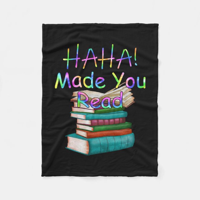 Haha Made You Read Funny Book Reader Bookworm Fleece Blanket (Front)