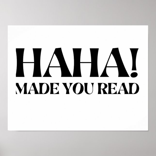 Haha Made You Read Poster (Front)