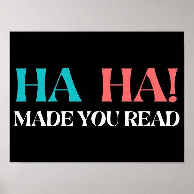 Haha Made You Read Poster (Front)