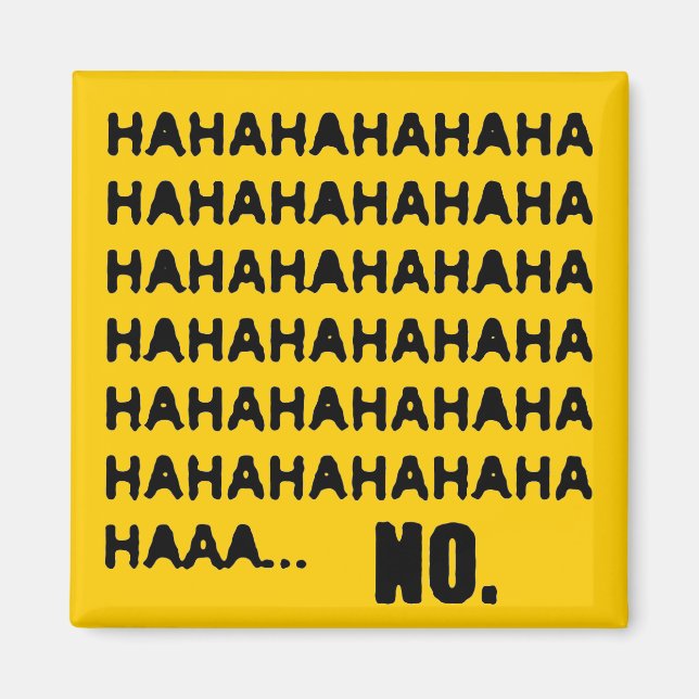 HAHAHA... NO MAGNET (Front)