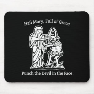 Hail mary full of grace punch the devil faith humo mouse mat