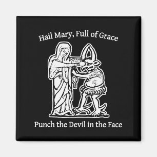 Hail Mary Full Of Grace Punch The Devil In The Fac Magnet