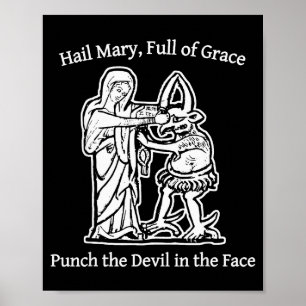 Hail Mary Full Of Grace Punch The Devil In The Fac Poster