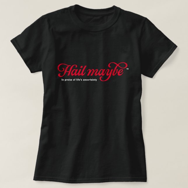 Hail Maybe - woman's basic black t-shirt (Design Front)