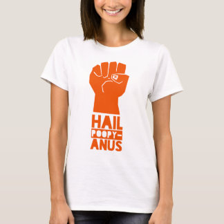 Hail Poopy-Anus T-Shirt
