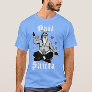 Hail Santa T-Shirt