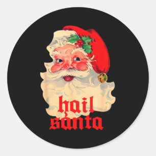 Hail Santa Ugly Christmas  Classic Round Sticker